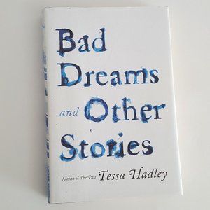 Bad Dreams and Other Stories by Tessa Hadley
